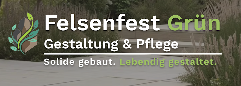 Felsenfest Grün Gestaltung & Pflege
